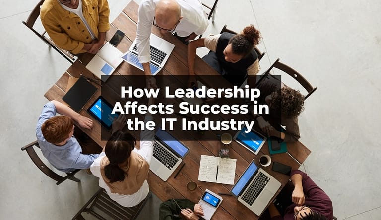 How Leadership Affects Success in the IT Industry